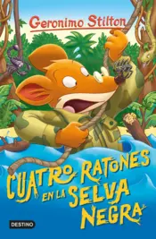 Portada Geronimo Stilton 10. Cuatro ratones en la Selva Negra