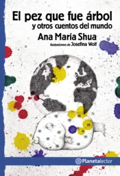 Portada El pez que fue árbol y otros cuentos del mundo