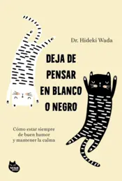 Portada Deja de pensar en blanco o negro