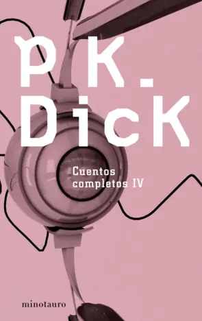 Portada Philip K. Dick. Cuentos Completos 4