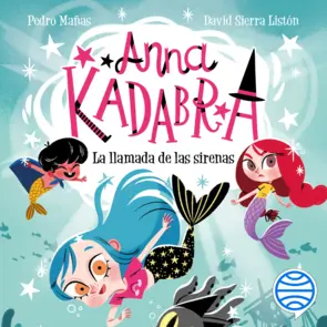 Portada Anna Kadabra 10. La llamada de las sirenas