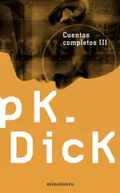 Portada Philip K. Dick. Cuentos completos 3