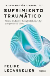 Portada La organización temporal del sufrimiento traumático