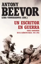 Portada Un escritor en guerra. Vasili Grossman en el ejército Rojo, 1941-