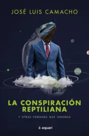 Portada La conspiración reptiliana y otras verdades que ignoras