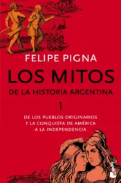 Portada Los mitos de la historia argentina 1 (BKT)