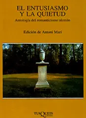 Portada El entusiasmo y la quietud. Antología del romantic