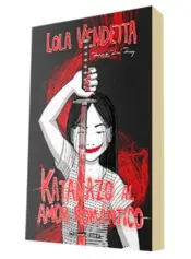 Miniatura portada 3d Lola Vendetta. Katanazo al amor romántico