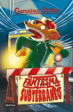 Portada Geronimo Stilton 11. El fantasma del subterráneo