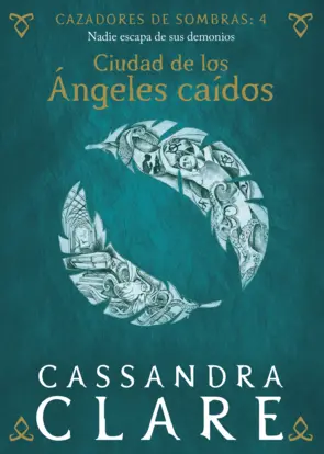 Portada Cazadores de sombras 4. Ciudad de los Ángeles caidos