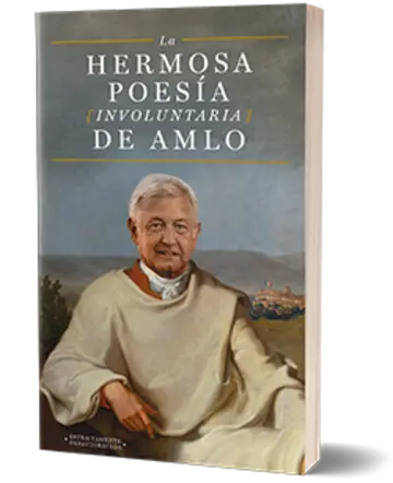 Portada La hermosa poesía involuntaria de AMLO