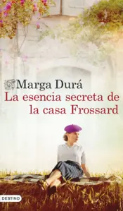 Portada La esencia secreta de la casa Frossard