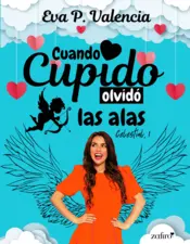 Portada Cuando cupido olvidó las alas: 1 (Celestial)