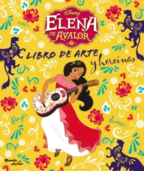 Portada Elena de Avalor. Libro de arte y heroínas