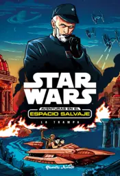 Portada Star Wars. Aventuras en el espacio salvaje. La trampa