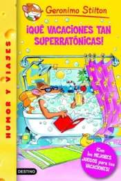 Portada Stilton 22- ¡Qué vacaciones superratónicas!