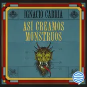 Portada Así creamos monstruos