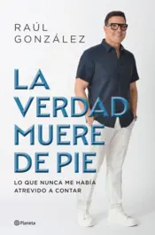 Portada La verdad muere de pie (Spanish Edition)