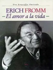 Portada Erich Fromm. el amor a la vida (T)