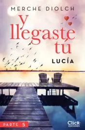 Portada Y llegaste tú 5. Lucía