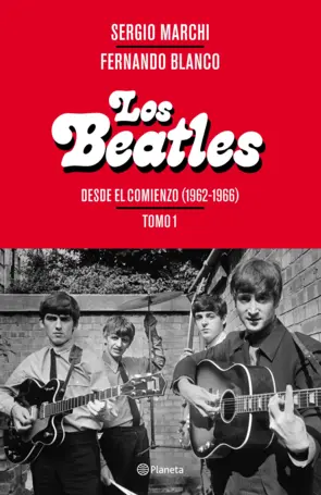 Portada Los Beatles - Desde el comienzo (1962-1966). Tomo 1