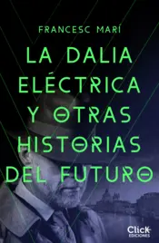 Portada La dalia eléctrica y otras historias del futuro