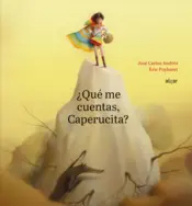 Portada ¿Qué me cuentas, Caperucita?