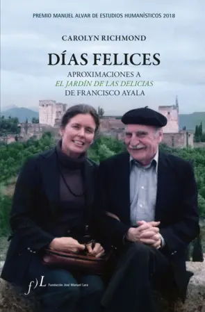 Portada Días felices. Aproximaciones a 'El jardín de las delicias' de Francisco Ayala