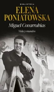 Portada Miguel Covarrubias. Vida y mundos