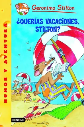 Portada Stilton 18- ¿Querías vacaciones, Stilton?