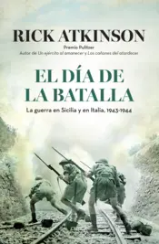 Portada El día de la batalla. La guerra en Sicilia y en Italia, 1943-1945