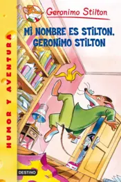 Portada Stilton 1- Mi nombre es Gerónimo Stilton