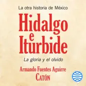 Portada La otra historia de México. Hidalgo e Iturbide