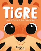 Portada Tigre. Una historia suave y divertida