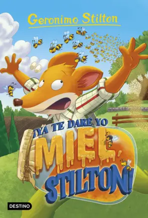 Portada ¡Ya te daré yo miel, Stilton!