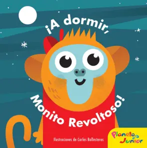 Portada ¡A dormir, monito revoltoso!
