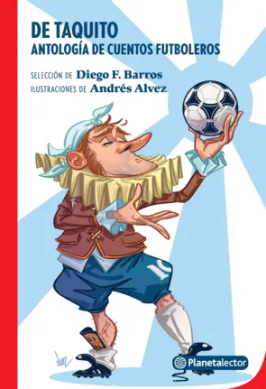 Portada De taquito. Antología de fútbol - Planeta Lector