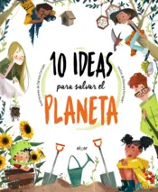 Portada 10 ideas para salvar el planeta