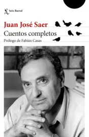 Portada Juan José Saer. Cuentos Completos. Nueva ed.