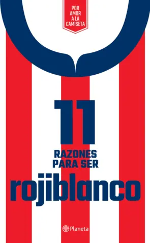 Portada 11 Razones para ser rojiblanco