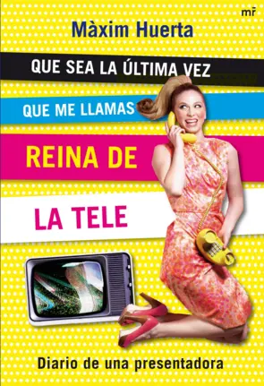 Portada Que sea la última vez que me llamas Reina de la Tele