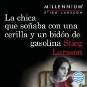 Portada La chica que soñaba con una cerilla y un bidón de gasolina (Serie Millennium 2)