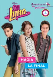 Portada Soy Luna. Aventuras en patines 4. Hacia la final