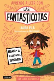 Portada Aprende a leer con Las Fantasticotas 2. Mario y el secreto del terrario