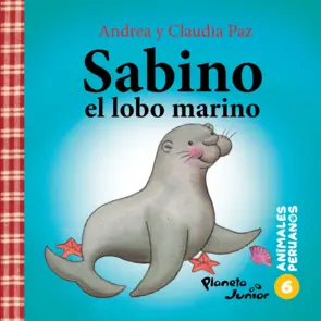 Portada Animales peruanos 6. Sabino, el lobo marino