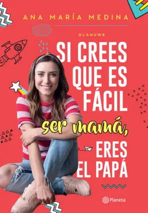 Portada Si crees que es fácil ser mamá, eres el papá