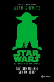 Portada Star Wars.¿Así que quieres ser un jedi?