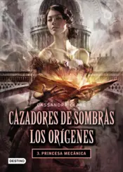 Portada Caz.de sombras-Los orígenes 3. Princesa mecánica
