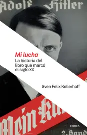 Portada Mi lucha. La historia del libro que marcó el siglo XX
