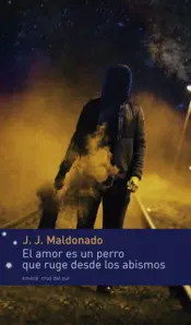 Portada El amor es un perro que ruge desde los abismos